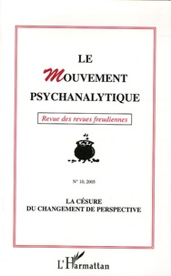 Jacquelyne Poulain-Colombier - Le Mouvement psychanalytique N° 10/2005 : La césure du changement de perspective.