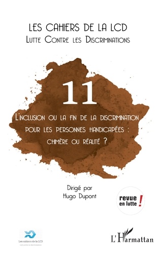 Les cahiers de la LCD N° 11 L'inclusion ou la fin de la discrimination pour les personnes handicapées : chimère ou réalité ?