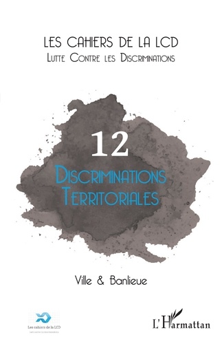 Les cahiers de la LCD N° 12 Discriminations territoriales