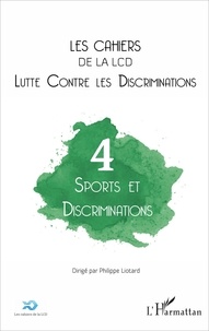 Philippe Liotard - Les cahiers de la LCD N° 4 : Sports et discriminations.