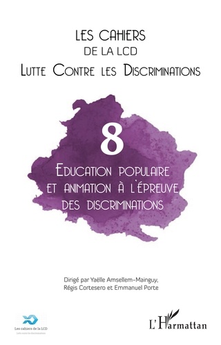 Les cahiers de la LCD N° 8 Education populaire et animation à l'épreuve des discriminations