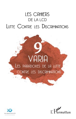 Les cahiers de la LCD N° 9 Les paradoxes de la lutte contre les discriminations
