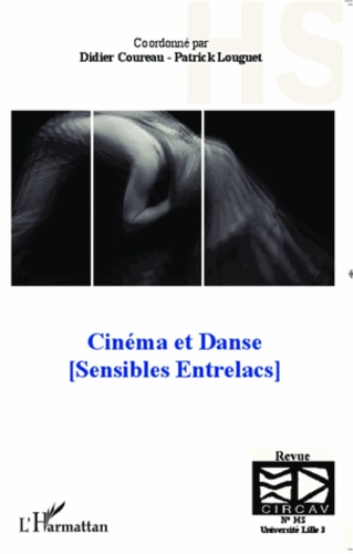 Didier Coureau et Patrick Louguet - Les cahiers du CIRCAV  : Cinéma et danse (Sensibles Entrelacs).