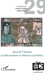 Patrick Louguet et Alban Pichon - Les cahiers du CIRCAV N° 29 : Jazz & Cinéma (configurations et alliances sensibles).