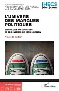 Nicolas Baygert et Loïc Nicolas - Les Cahiers Protagoras N° 5, janvier-juin 2023 : L'univers des marques politiques - Stratégies médiatiques et techniques de mobilisation.