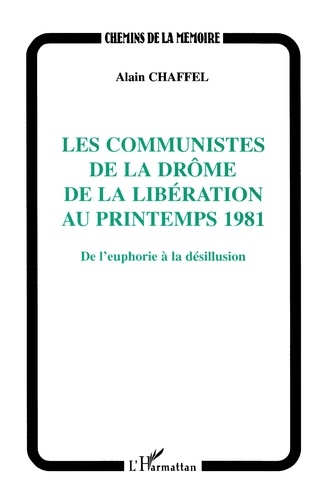LES COMMUNISTES DE LA DROME DE LA LIBERATION AU PRINTEMPS 1981 : DE L'EUROPE A LA DESILLUSION