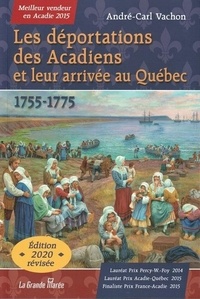 André-Carl Vachon - Les déportations des Acadiens et leur arrivée au Québec - 1755-1775.