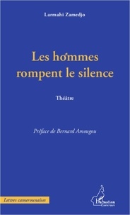  L'Harmattan - Les hommes rompent le silence - Théâtre.