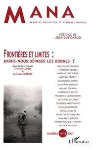 Stéphane Corbin et Catherine Herbert - Mana N° 14-15/2007 : Frontières et limites : avons-nous dépassé les bornes ?.