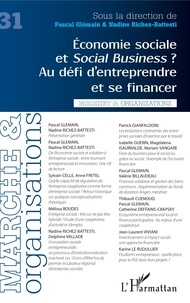 Pascal Glémain et Nadine Richez-Battesti - Marché et Organisations N° 31 : Economie sociale et social business ? - Au défi d'entreprendre et se financer.