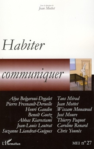Jean Mottet et Taos Mérad - MEI N° 27/2007 : Habiter, communiquer.