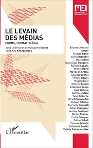 Guillaume Soulez et Kira Kitsopanidou - MEI N° 39 : Le levain des médias - Forme, format, média.