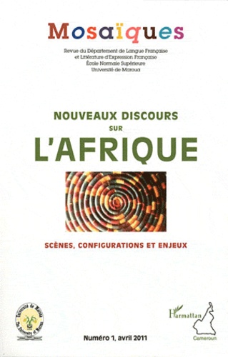 Maxime Pierre Meto'o Etoua - Mosaïques N° 1, Avril 2011 : Nouveaux discours sur l'Afrique - Scènes, configurations et enjeux.