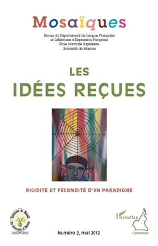  L'Harmattan - Mosaïques N° 2 : Les idées reçues : rigidité et fécondité d'un paradigme.