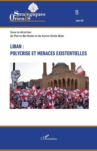 Orients stratégiques N° 15/2023 Liban : polycrise et menaces existentielles