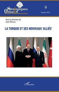 Jean Marcou - Orients stratégiques N° 9/2019 : La Turquie et ses nouveaux "alliés".