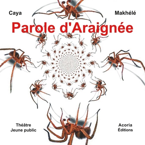 Caya Makhélé - Parole d'Araignée - Théâtre Jeunesse.