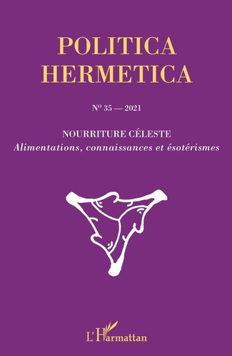 Politica Hermetica N° 35/2021 Nourriture céleste. Alimentations, connaissances et ésotérismes