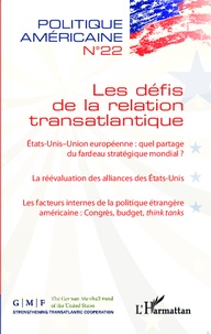 Alexandra De Hoop Scheffer et François Vergniolle de Chantal - Politique américaine N° 22 : Les défis de la relation transatlantique.