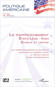 Le rapprochement Etats-Unis-Iran