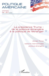La présidence Trump : de la politique étrangère à la politique de l'étranger