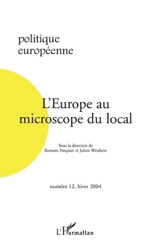Politique européenne N° 12, Hiver 2004 L'Europe au microscope du local