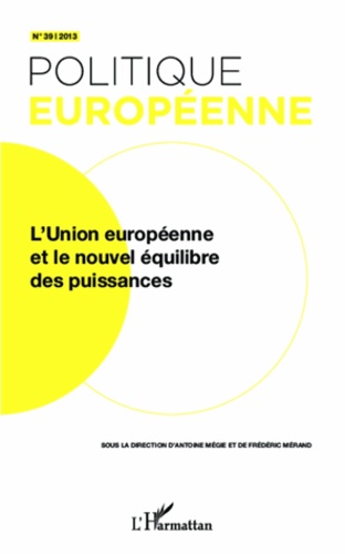 Politique européenne N° 39/2013 L'Union européenne et le nouvel équilibre des puissances