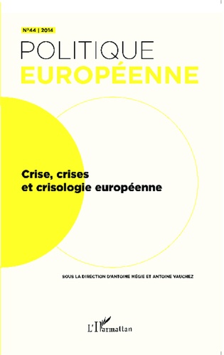Politique européenne N° 44 Crise, crises et crisologie européenne
