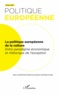 Oriane Calligaro et Antonios Vlassis - Politique européenne N° 56/2017 : La politique européenne de la culture - Entre paradigme économique et rhétorique de l'exception.