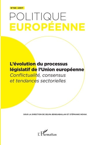 Politique européenne N° 58/2017 L'évolution du processus législatif de l'Union européenne. Conflictualité, consensus et tendances sectorielles