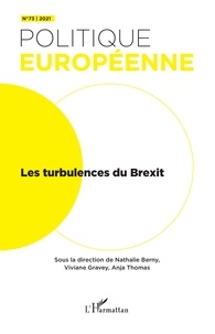 Nathalie Berny et Vivianne Gravey - Politique européenne N° 73/2021 : Les turbulences du Brexit.