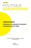 Benjamin Lemoine et Damien Piron - Politique européenne N° 79/2023 : Judiciarisation - Ordonner ou contester l'économie européenne par le droit.