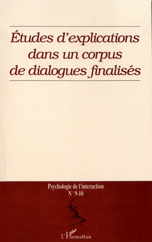 Psychologie de l'interaction N° 9-10 Etudes d'explication dans un corpus de dialogues finalisés
