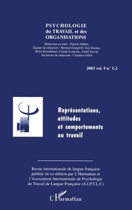  Anonyme - Psychologie du travail et des organisations 2003 volume 9 n° 1-2 : Représentations, attitudes et comportements au travail.