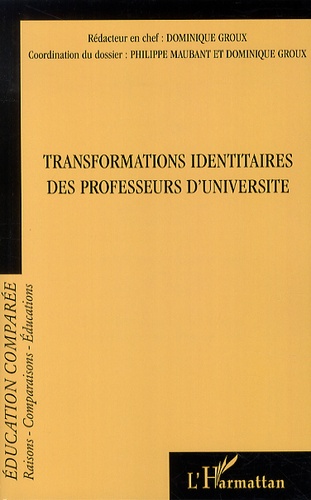 Raisons, comparaisons, éducations N° 11 février 2014 Transformations identitaires des professeurs d'université