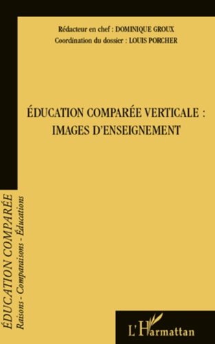 Raisons, comparaisons, éducations N° 7, Octobre 2011 Education comparée verticale : images d'enseignement