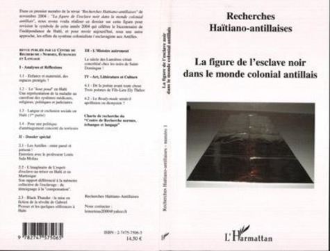  Centre recherche normes échang - Recherches Haïtiano-antillaises N° 1, novembre 2004 : La figure de l'esclave noir dans le monde colonial antillais.