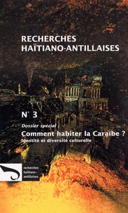 Lomomba Emongo et Eric Gallibour - Recherches Haïtiano-antillaises N° 3 : Comment habiter la Caraïbe ?.