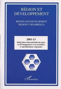  L'Harmattan - Région et Développement N° 13-2003 : Intégration internationale des pays en développement et en transition et en spécialisations régionales.
