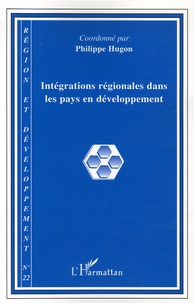 Philippe Hugon - Région et Développement N° 22-2005 : Intégrations régionales dans les pays en développement.