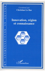 Christian Le Bas - Région et Développement N° 24-2006 : Innovation, région et connaissance.