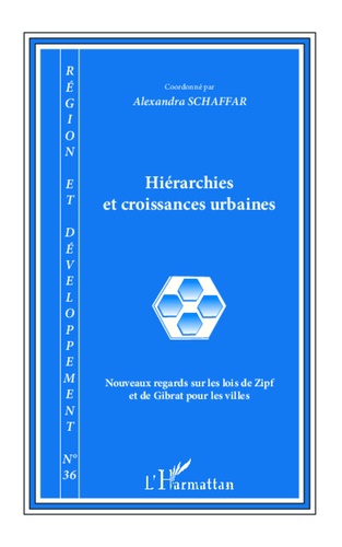 Alexandra Schaffar - Région et Développement N° 36-2012 : Hiérarchies et croissances urbaines - Nouveaux regards sur les lois de Zipf et de Gibrat pour les villes.