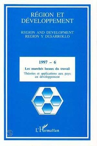  L'Harmattan - Région et Développement N° 6-1997 : Les marchés locaux du travail - Théories et applications aux pays en développement.