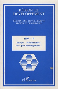 Philippe Hugon - Région et Développement N° 9-1999 : Europe-Méditerranée : vers quel développement ?.