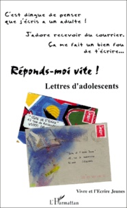  L'Harmattan - Réponds-moi vite ! - Lettres d'adolescents.