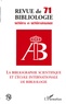Marie-France Blanquet et Robert Estivals - Revue de bibliologie N° 71 : La bibliographie scientifique et l'école internationale de bibliologie.