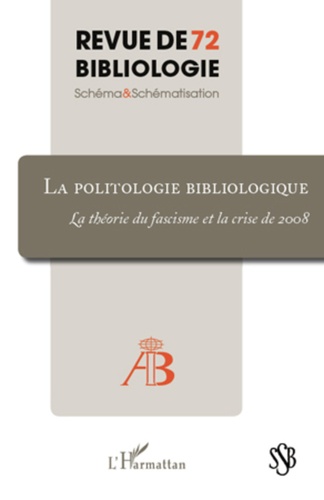 Marie-France Blanquet - Revue de bibliologie N° 72 : La politologie bibliologique - La théorie du fascisme et la crise de 2008.