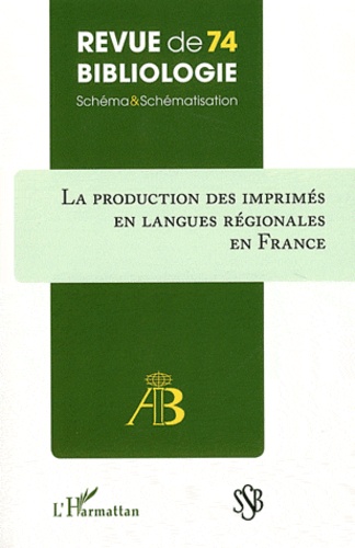  L'Harmattan - Revue de bibliologie N° 74 : La production des imprimés en langues régionales en France.