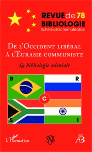 Robert Estivals - Revue de bibliologie N° 78 : De l'Occident libéral à l'Eurasie communiste - La bibliologie coloniale.
