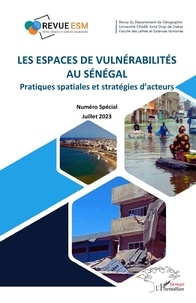  Universite Cheikh Anta Diop - Revue espaces et sociétés en mutation N° spécial, juillet 2023 : Les espaces de vulnérabilités au Sénégal - Pratiques spatiales et stratégies d’acteurs.